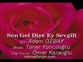 Ömer Karaoğlu - Sen Gel Diye Ey Sevgili