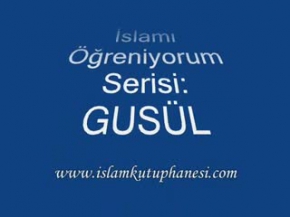 Namaz Öğretmeni Hocası Rehberi : Gusül Abdesti Nasıl Alınır?