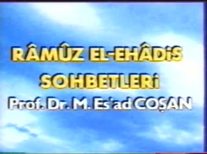 Hadis Sohbeti - 22.09.1996  - Prof. Dr. Mahmud Esad Coşan Rh.A