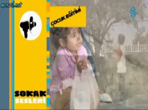 Çocuk Eğitimi - Sokak Sesleri 