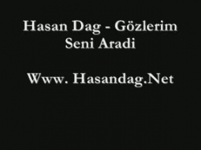 Hasan Dağ - Gözlerim Seni Aradi