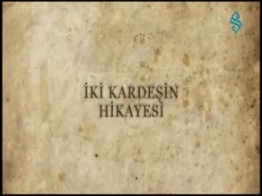 İki Kardeşin Hikayesi - Bir Kıssa Bin Hisse
