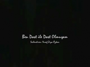 Ben Dost ile Dost Olmuşam-YUNUS EMRE