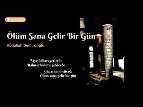 Ölüm Sana Gelir Bir Gün - İLAHİ