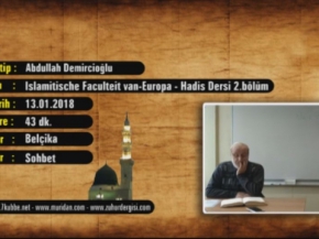 İslamitische Faculteit Van - Europa - Hadis Dersi 2.Bölüm 13.01.2018