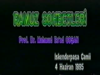 Hadis Sohbeti - 04.06.1995  - Prof. Dr. Mahmud Esad Coşan Rh.A