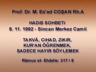Hadis Sohbeti - 08.11.1992 - Prof. Dr. Mahmud Esad Coşan Rh.A  - Sincan Merkez Camii