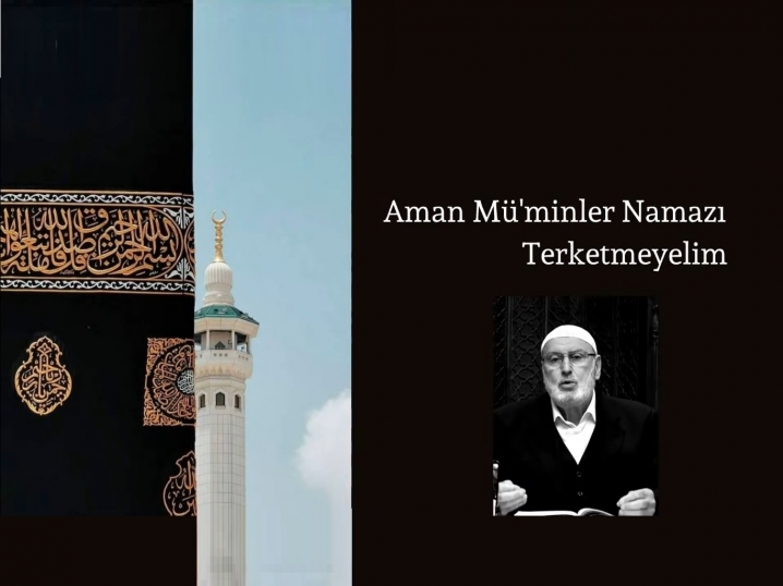 Aman Mü'minler Namazı Terketmeyelim